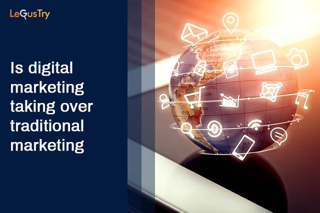 Is Digital Marketing Taking Over Traditional Marketing?